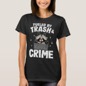 Aangevoed door afval en criminaliteit Grappige was T-shirt (Voorkant)