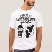 Aangevoed door Kinesiologie en Koffie T-shirt (Voorkant)