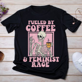 Aangewakkerd door Coffee & Feminist Rage T-shirt