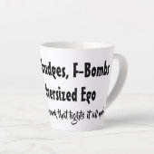 Aangewakkerd door wrok, F-bommen en oversized ego Latte Mok (Rechterhoek)