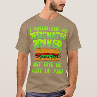 Aangewezen chauffeur Geef me eten T-shirt