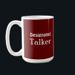 Aangewezen spreker Grappige rode Mok<br><div class="desc">Een grappige mok met de tekst "Designated Talker". Volledig . U kunt het lettertype,  de tekenkleur en de achtergrondkleur wijzigen. Als u hulp nodig heeft bij uw personalisatie,  vraag het dan.</div>