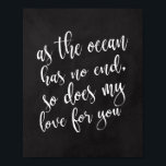 Aangezien de Oceaan geen Teken van de Beach van he Poster<br><div class="desc">Een elegant rand huwelijksbord, kenmerkt de tekst "aangezien de oceaan geen eind heeft, zo mijn liefde voor u"in een uitgewalste manuscriptdoopvont, voegt de borsteltextuur een spontaan en playful gevoel toe. De achtergrondkleur kan aan uw behoeften en voorkeuren worden aangepast. Neem contact met mij op als u een speciaal verzoek hebt....</div>