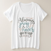 Aanhoudend gebed - Lucas 18:1 Christelijk ontwerp Grote Maat T-shirt (Design voorkant)