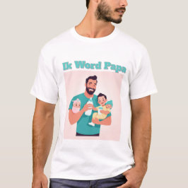 Aankondiging Ik Word Papa - Stoer Zwangerschap Des T-shirt