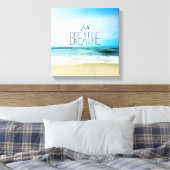 Aanmoediging Adem gewoon aan het strand Canvas Afdruk (Insitu (Slaapkamer))
