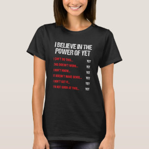 Aanmoediging gelooft in de kracht van motivatie t-shirt