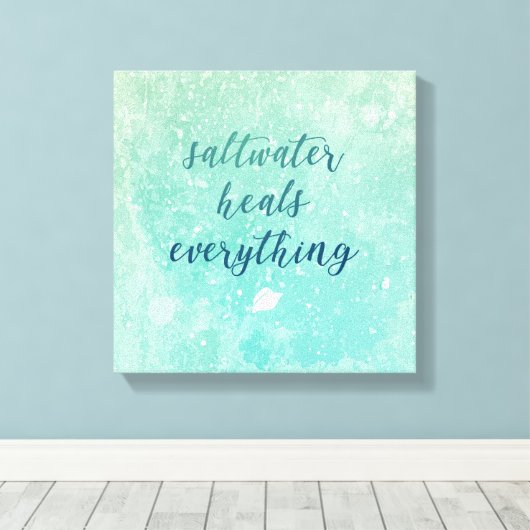 Aanmoediging van Gezegde zout-water Canvas Afdruk (Insitu (Houten vloer))