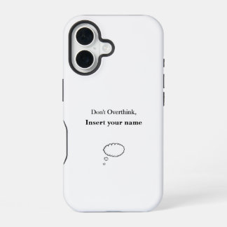 Aanpasbaar Don't Overthink ontwerp iPhone 16 Hoesje