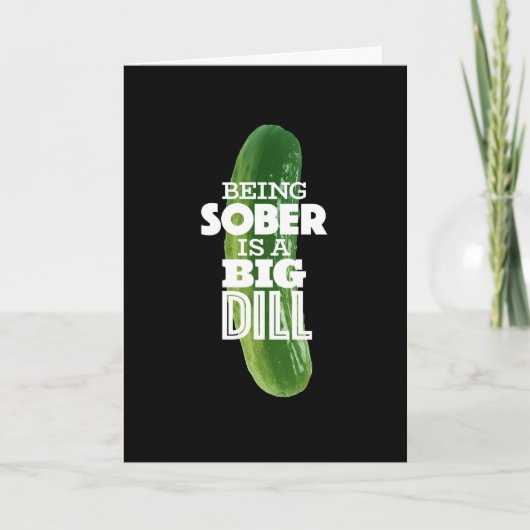 Aanpasbare Big Dill Nuchtere Verjaardagskaart Kaart (Voorkant)