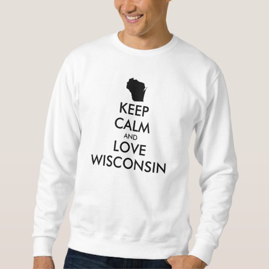 Aanpasbare BLIJF KALM en HOU VAN WISCONSIN Trui (Voorkant)