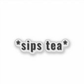 Aanpasbare Sips Tea grappige meme Sticker (Voorkant)