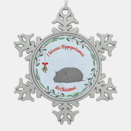 Aanpasbare "Wil een nijlpaard voor Kerstmis"  Tin Sneeuwvlok Ornament