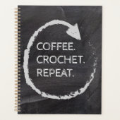 Aanpasbare Zin Koffie. Haken. Herhalen. Planner (Voorkant)