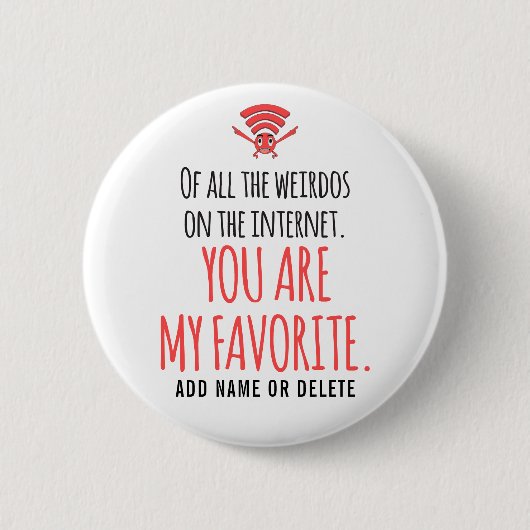 AANPASSING Mijn favoriete Weirdo op internet Ronde Button 5,7 Cm (Voorkant)