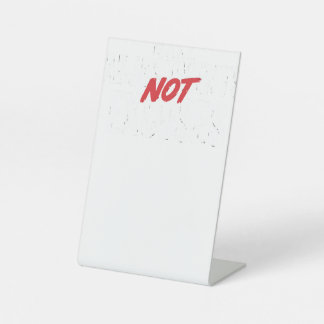 Aanpassingen maken is geen excuus voor kunst reclamebord met voetstuk