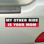 AANSTOOTGEVENDE QUOTE, MIJN ANDERE RIT IS JE MOEDE BUMPERSTICKER (Op auto)