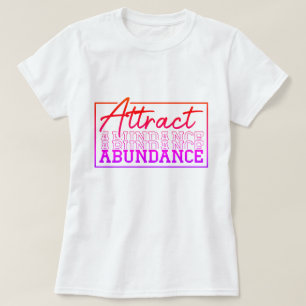 Aantrekken Overvloed Motivatie Aangepaste T-shirt