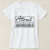 Aantrekken Overvloed Motivatie Aangepaste T-shirt (Design voorkant)