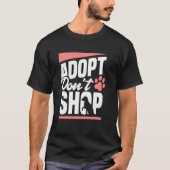Aanvaard Don T Shop Dogs Cats Rescued Dierenvriend T-shirt (Voorkant)