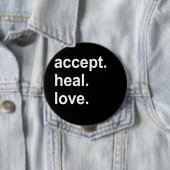 aanvaarden. genezing. liefde ronde button 4,0 cm (In situ)