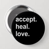 aanvaarden. genezing. liefde ronde button 4,0 cm (Voorkant /achterkant)