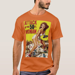 Aanval van de 50-voetvrouw t-shirt