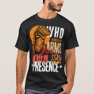 Aanwezigheid boven biceps: T-Rex vertrouwen T-shirt