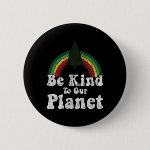 Aardachtdag, wees aardig naar onze  klap in de buu ronde button 5,7 cm