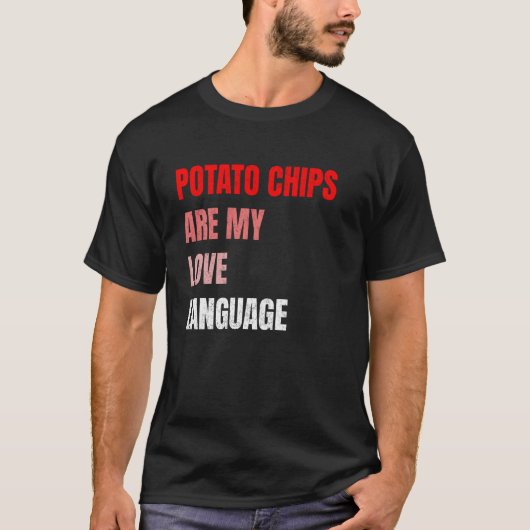 Aardappelchips zijn mijn liefdestaal Grappig T-shirt (Voorkant)
