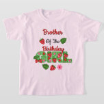 Aardbei Birthday Girl kinder overhemden Brother T-shirt<br><div class="desc">Viel uw verjaardag met dit speciale T-shirt,  speciaal en gepersonaliseerd ontwerp</div>