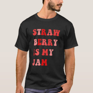 Aardbei is mijn Jam Strawberry Jam T-shirt