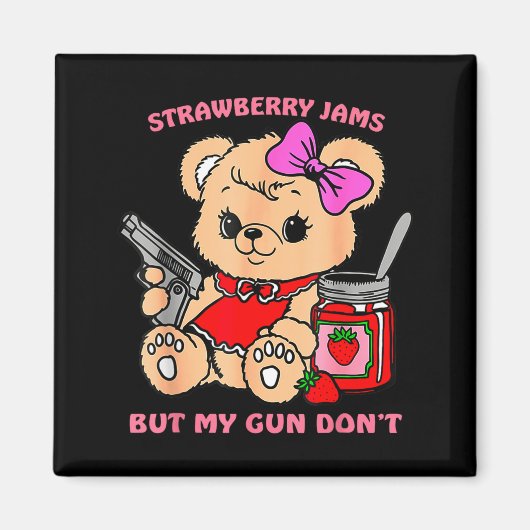 Aardbeienjam maar mijn pistool niet Grappige Teddy Magneet (Voorkant)