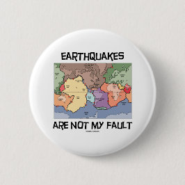 Aardbevingen zijn niet mijn fout (Bord tektonica) Ronde Button 5,7 Cm