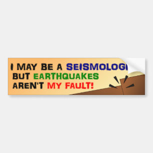 Aardbevingen zijn niet mijn schuld bumpersticker