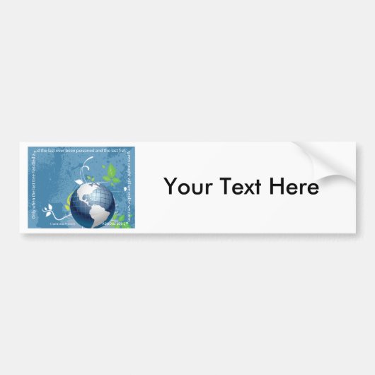 Aarde ~ Cree Indiaans Spreekwoord Bumpersticker (Voorkant)