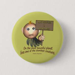 Aarde Dumbest Creature Ronde Button 5,7 Cm