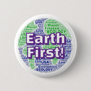 Aarde eerst! (je kan de woorden veranderen) ronde button 5,7 cm