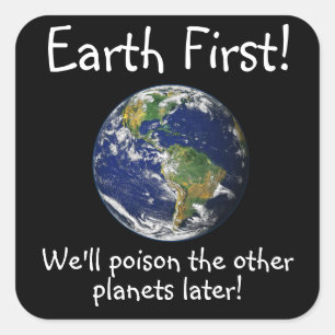 Aarde eerst! We vergiftigen de andere planeten lat Vierkante Sticker