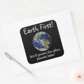 Aarde eerst! We vergiftigen de andere planeten lat Vierkante Sticker (Envelop)