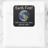 Aarde eerst! We vergiftigen de andere planeten lat Vierkante Sticker (Tas)
