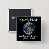 Aarde eerst! We zullen de andere planeten later ve Vierkante Button 5,1 Cm (Voorkant /achterkant)