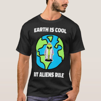 Aarde is cool, maar buitenaardse wezens regeren t-shirt