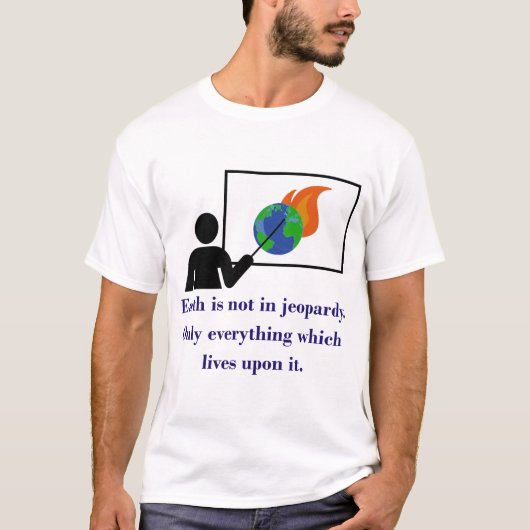 Aarde is niet in gevaar - klimaatverandering t-shirt (Voorkant)