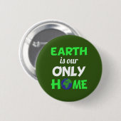 Aarde is onze enige thuisdag ronde button 5,7 cm (Voorkant /achterkant)