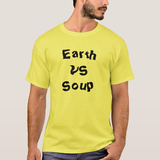 Aarde vs.Soup T-shirt (Voorkant)