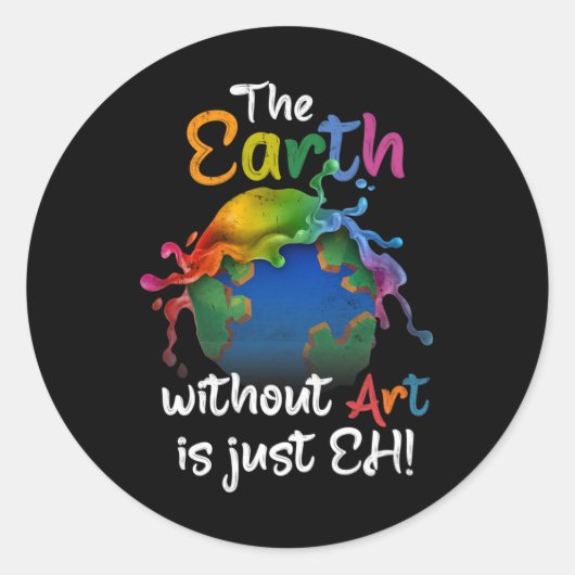 Aarde zonder kunst is gewoon de Dag van de Aarde P Ronde Sticker (Voorkant)