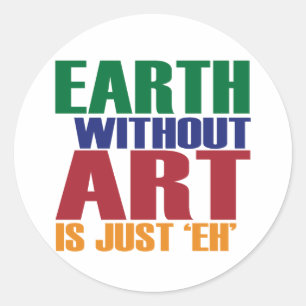 Aarde zonder kunst is gewoon de ronde sticker