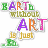 Aarde zonder kunst is gewoon de sticker (Voorkant)