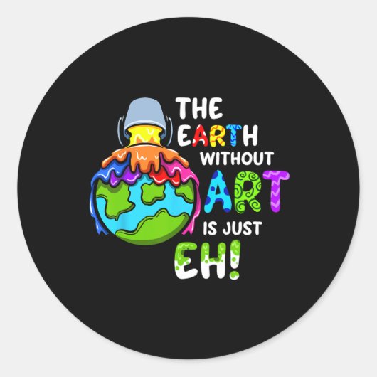 Aarde zonder kunst is gewoon een dag van de aarde ronde sticker (Voorkant)